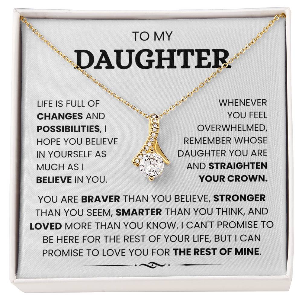 To My Daughter - You're Braver then You Believe