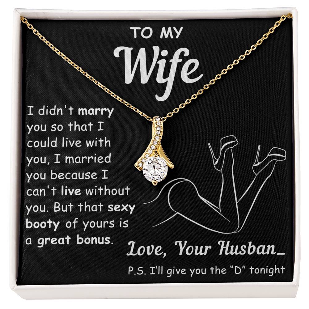 To My Wife, I Can't Live Without You - Alluring Necklace