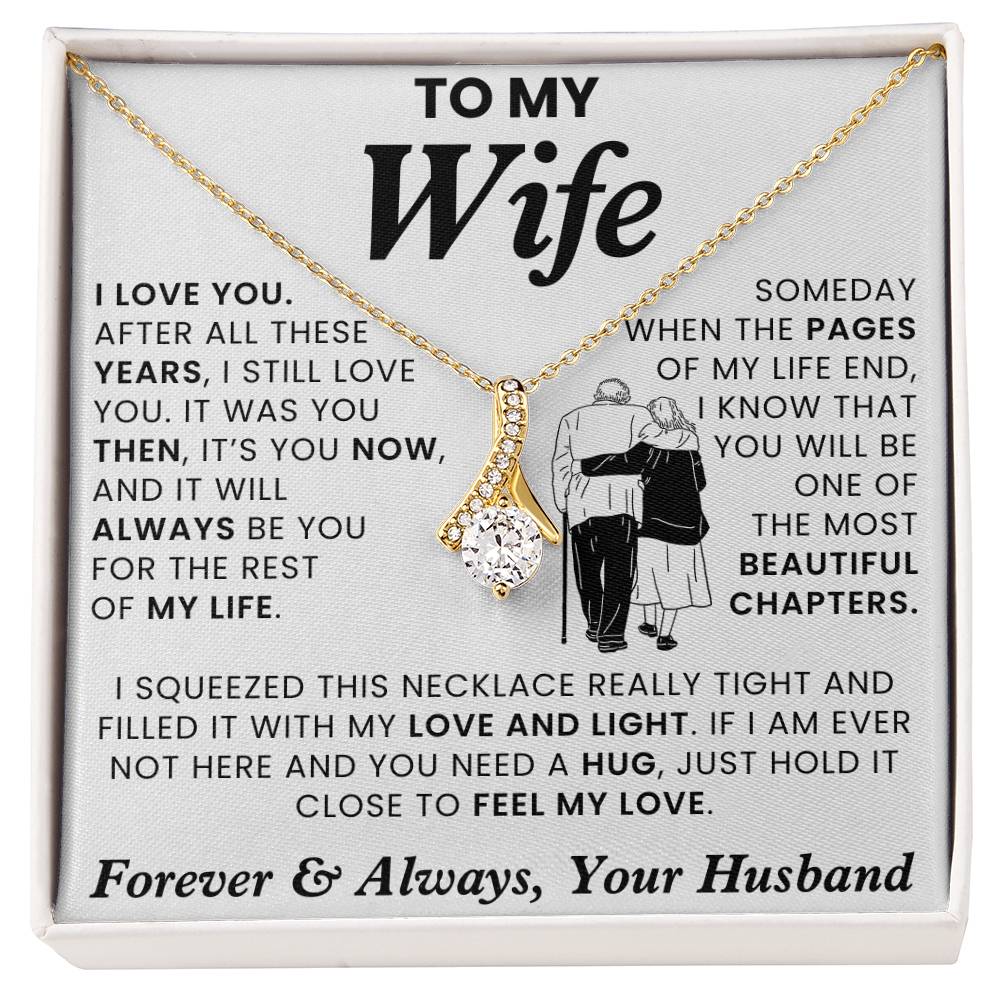 To My Wife, It Was You Then, Now, Always - Alluring Necklace