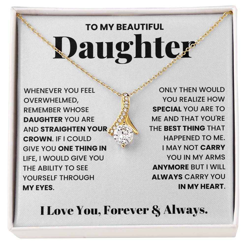 To My Beautiful Daughter - I Will Always Carry You In My Heart