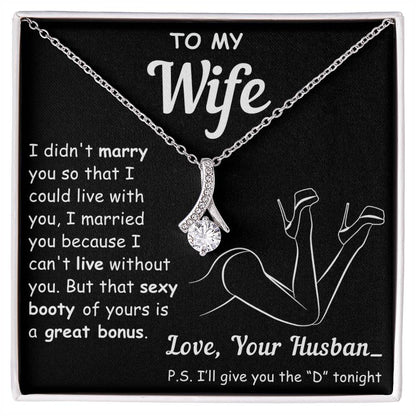 To My Wife, I Can't Live Without You - Alluring Necklace