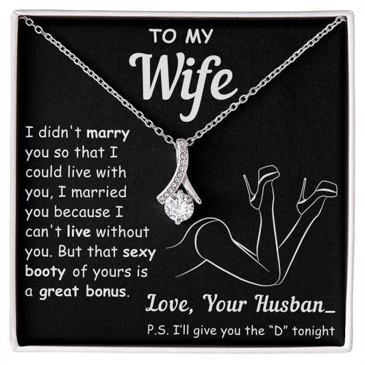 To My Wife, I Can't Live Without You - Alluring Necklace