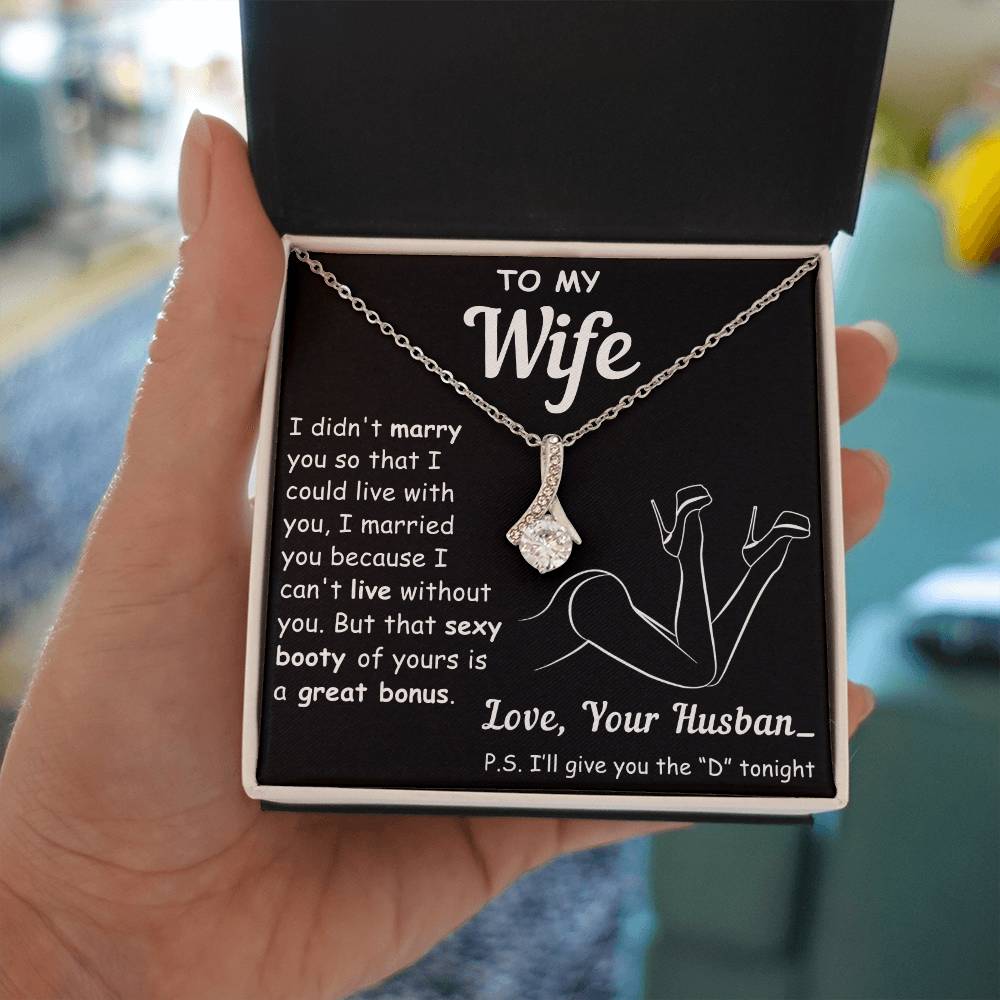 To My Wife, I Can't Live Without You - Alluring Necklace