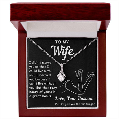 To My Wife, I Can't Live Without You - Alluring Necklace