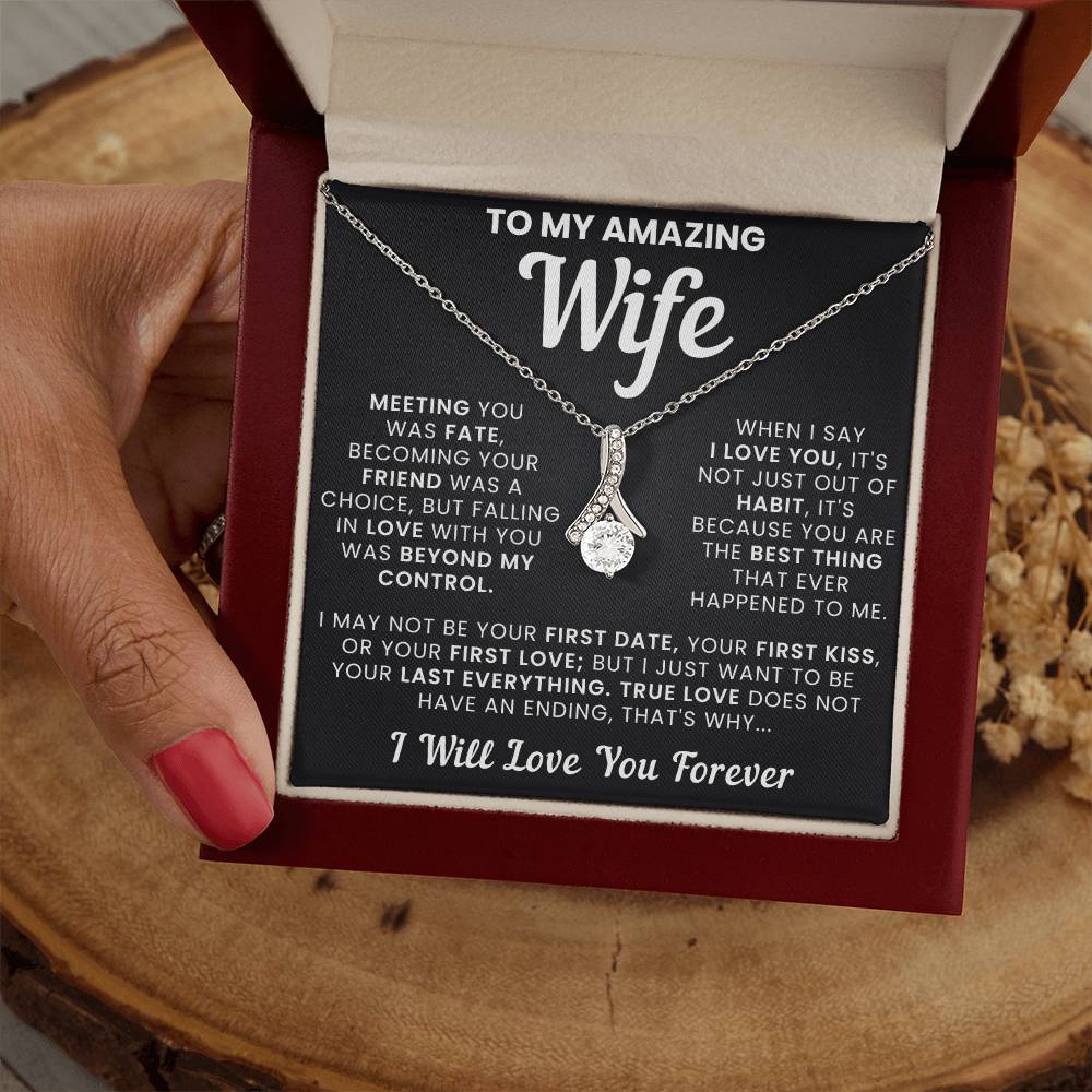 To My Amazing Wife, True Love Doesn't Have an Ending - Alluring Necklace