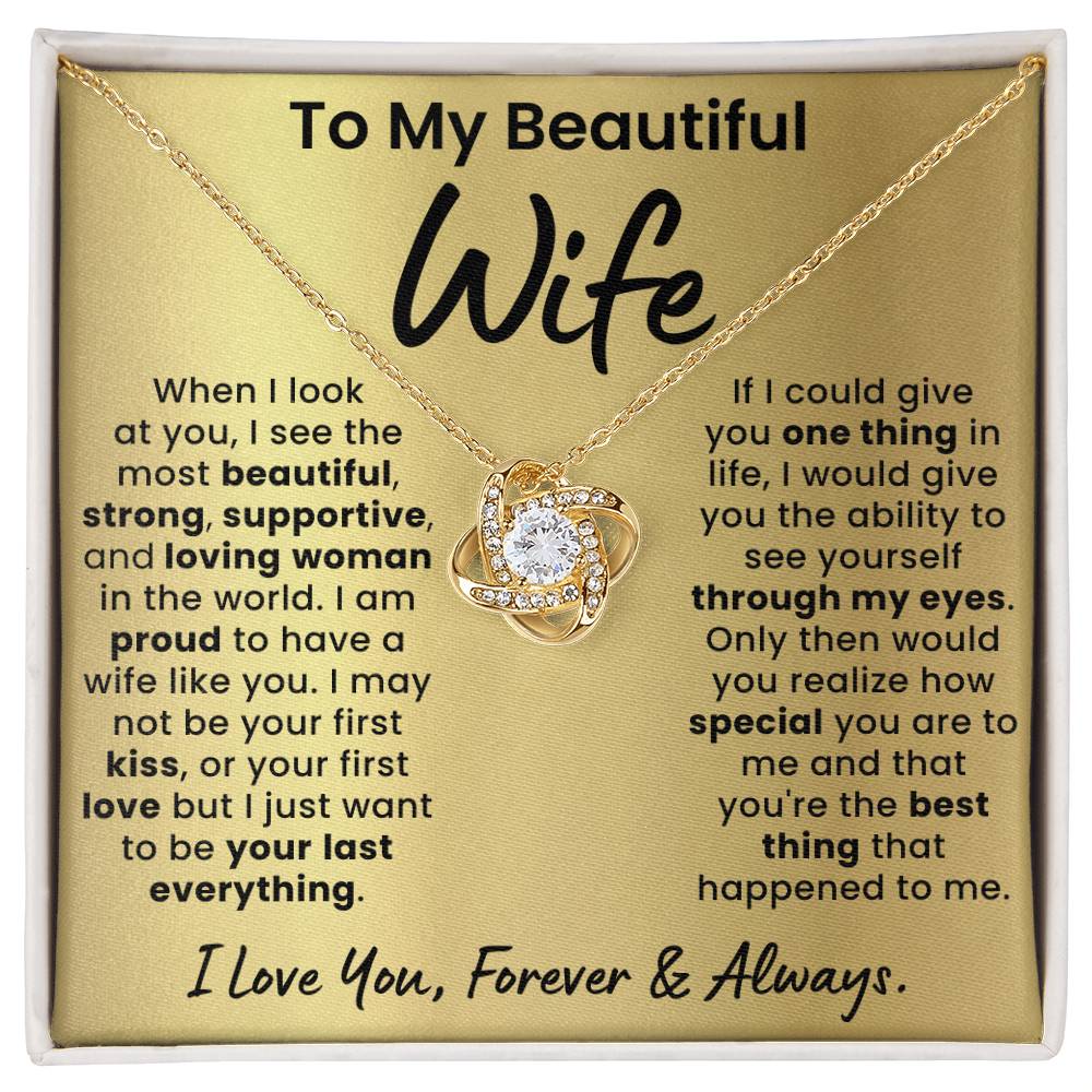 To My Beautiful Wife,  Proud to Have a Wife Like You - Love Knot Necklace