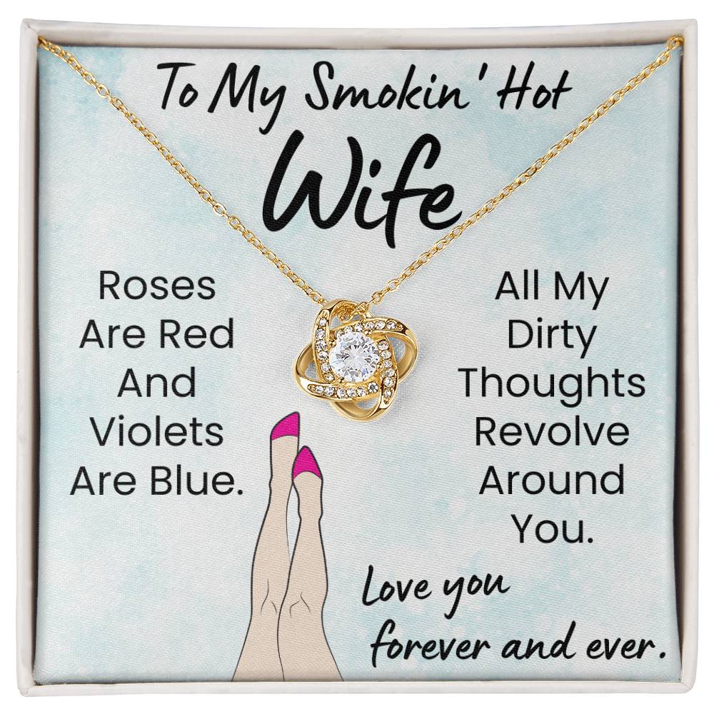 To My Smokin' Hot Wife - Love Knot Necklace