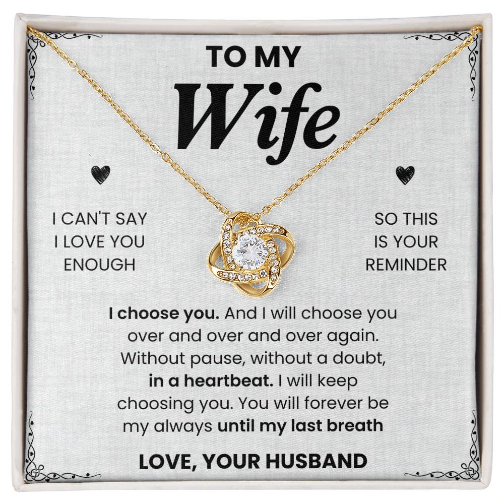 To My Wife, I Choose You  - Love Knot Necklace