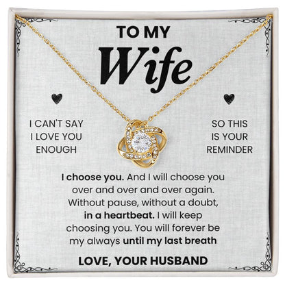 To My Wife, I Choose You  - Love Knot Necklace