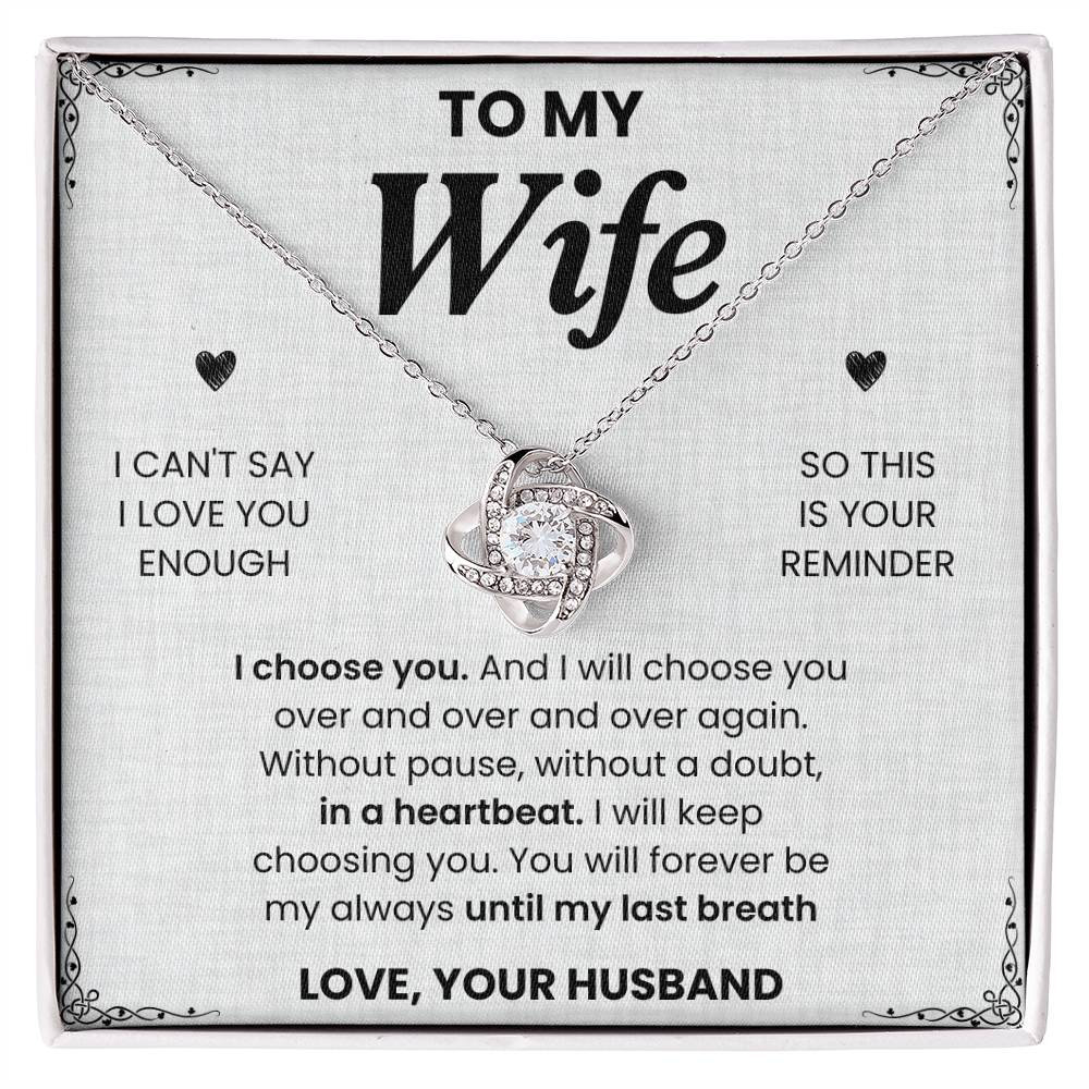 To My Wife, I Choose You  - Love Knot Necklace