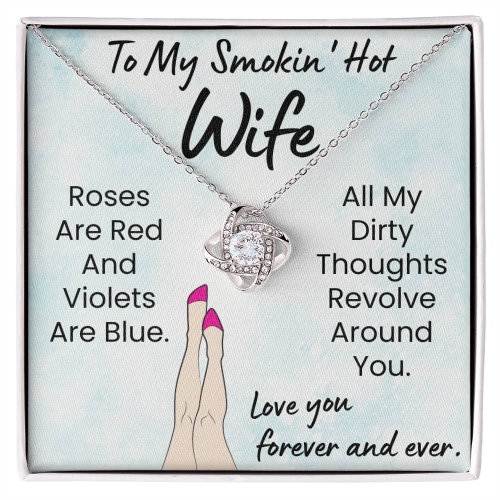 To My Smokin' Hot Wife - Love Knot Necklace