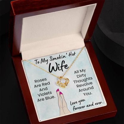 To My Smokin' Hot Wife - Love Knot Necklace