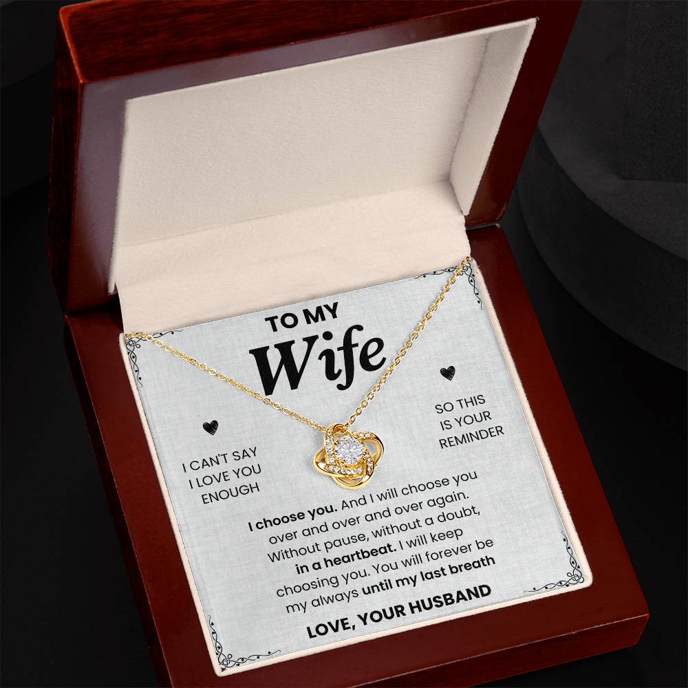 To My Wife, I Choose You  - Love Knot Necklace