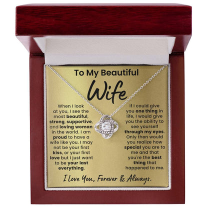 To My Beautiful Wife,  Proud to Have a Wife Like You - Love Knot Necklace